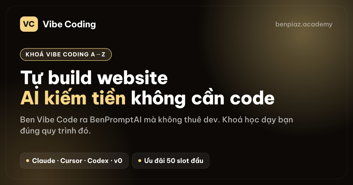Khóa Vibe Coding A→Z